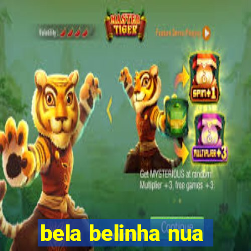 bela belinha nua